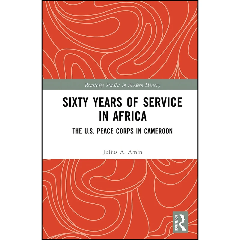 کتاب Sixty Years of Service in Africa اثر Julius A. Amin انتشارات Routledge