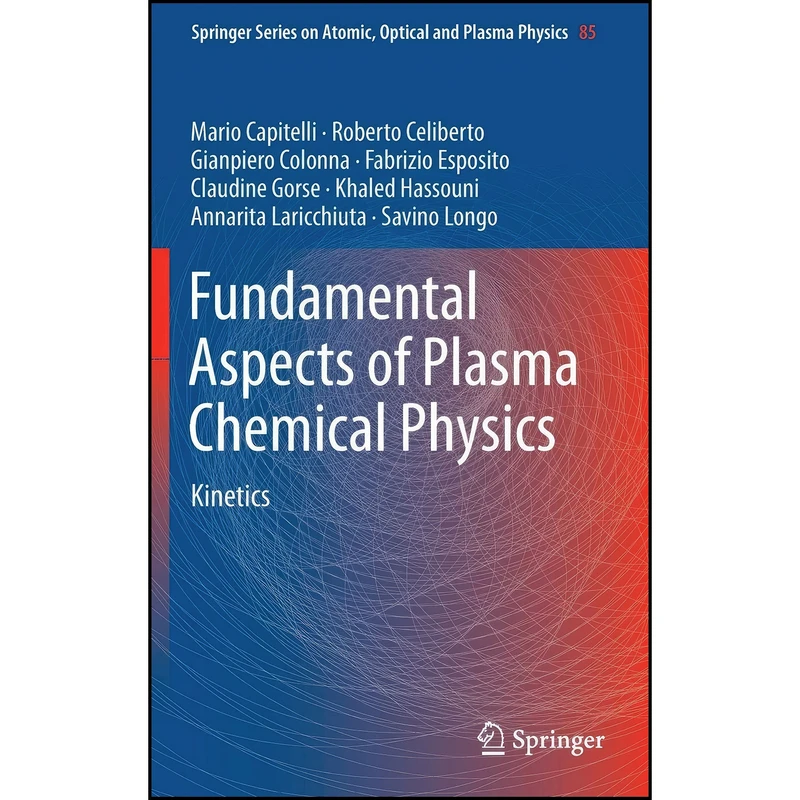 کتاب Fundamental Aspects of Plasma Chemical Physics اثر جمعي از نويسندگان انتشارات Springer