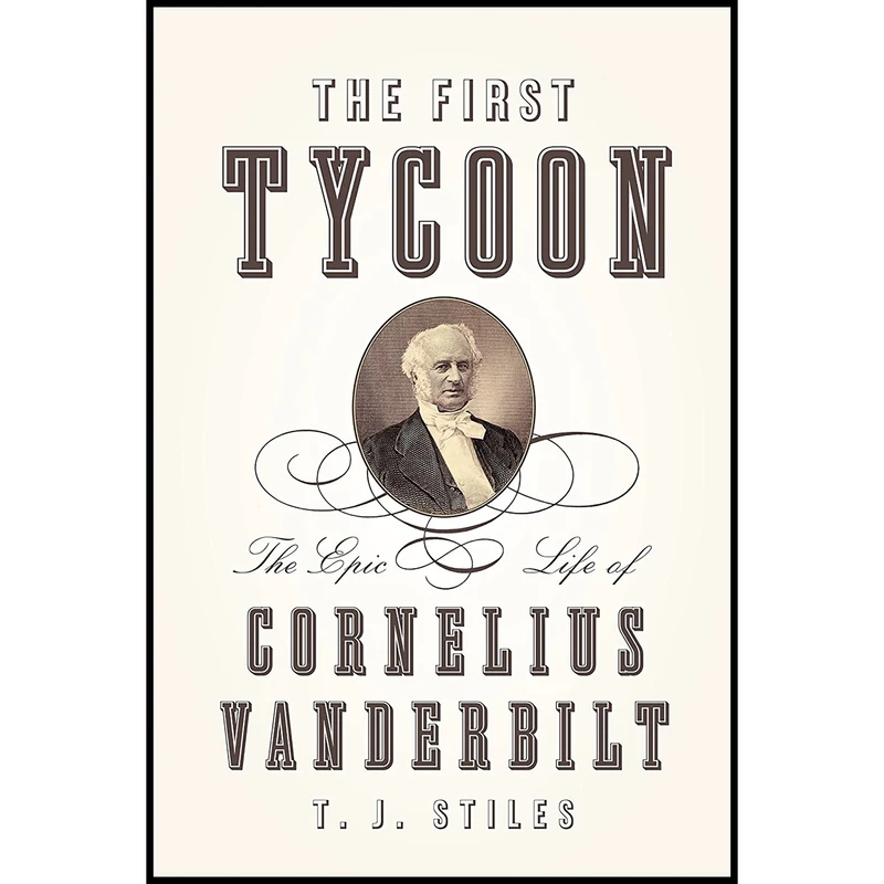 کتاب The First Tycoon اثر T. J. Stiles انتشارات Knopf