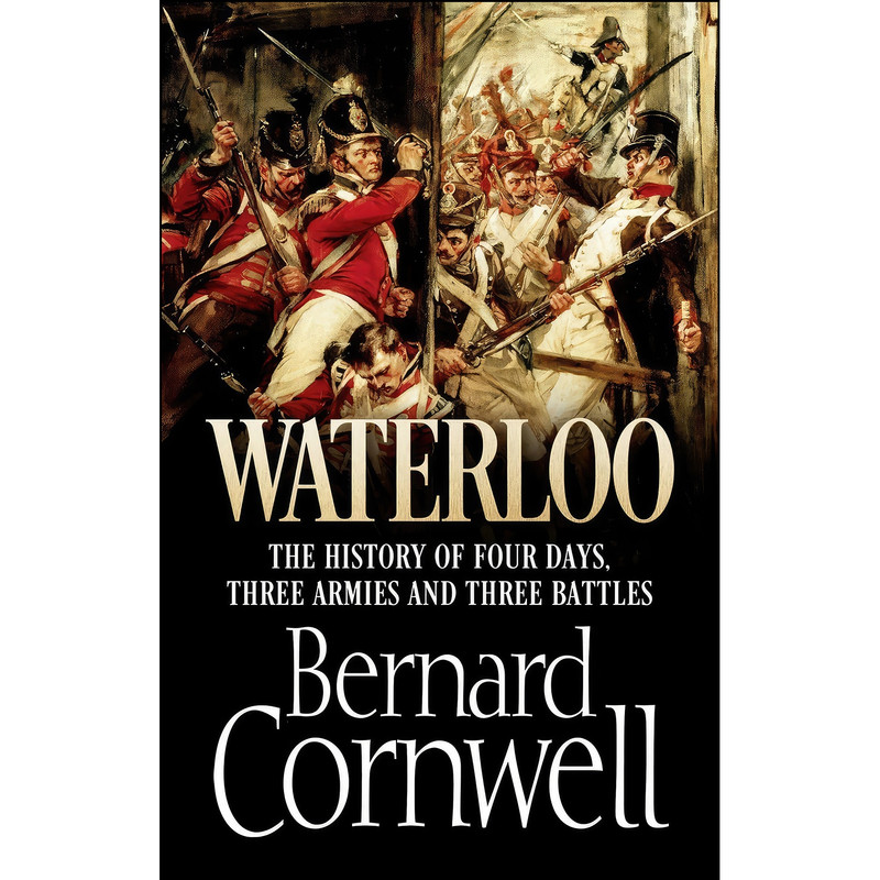 کتاب Waterloo, the History of Four Days, Three Armies and Three Battles /anglais اثر Bernard Cornwell انتشارات Harpercollins