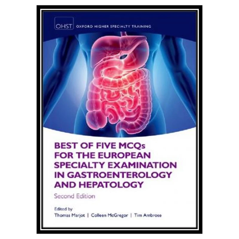 کتاب Best of Five MCQS for the European Specialty Examination in Gastroenterology and Hepatology اثر جمعی از نویسندگان انتشارات مؤلفین طلایی