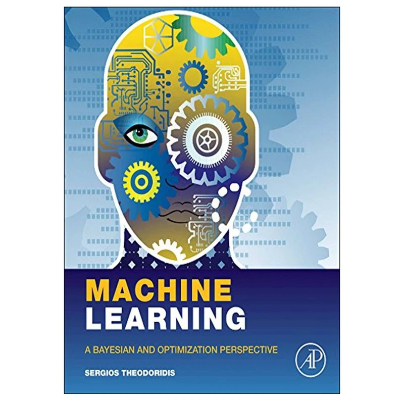 کتاب Machine Learning: A Bayesian and Optimization Perspective اثر Sergios Theodoridis انتشارات مؤلفین طلایی
