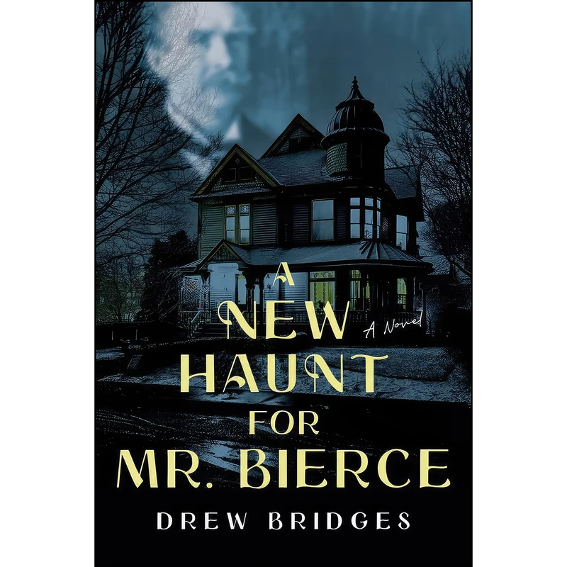 کتاب A New Haunt for Mr. Bierce اثر Drew Bridges انتشارات BQB Publishing