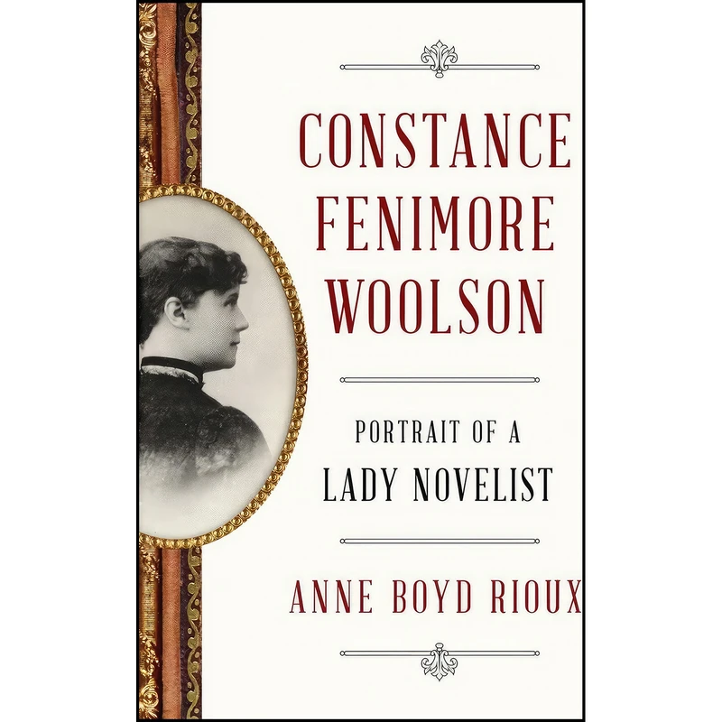 کتاب Constance Fenimore Woolson اثر Anne Boyd Rioux انتشارات W. W. Norton & Company