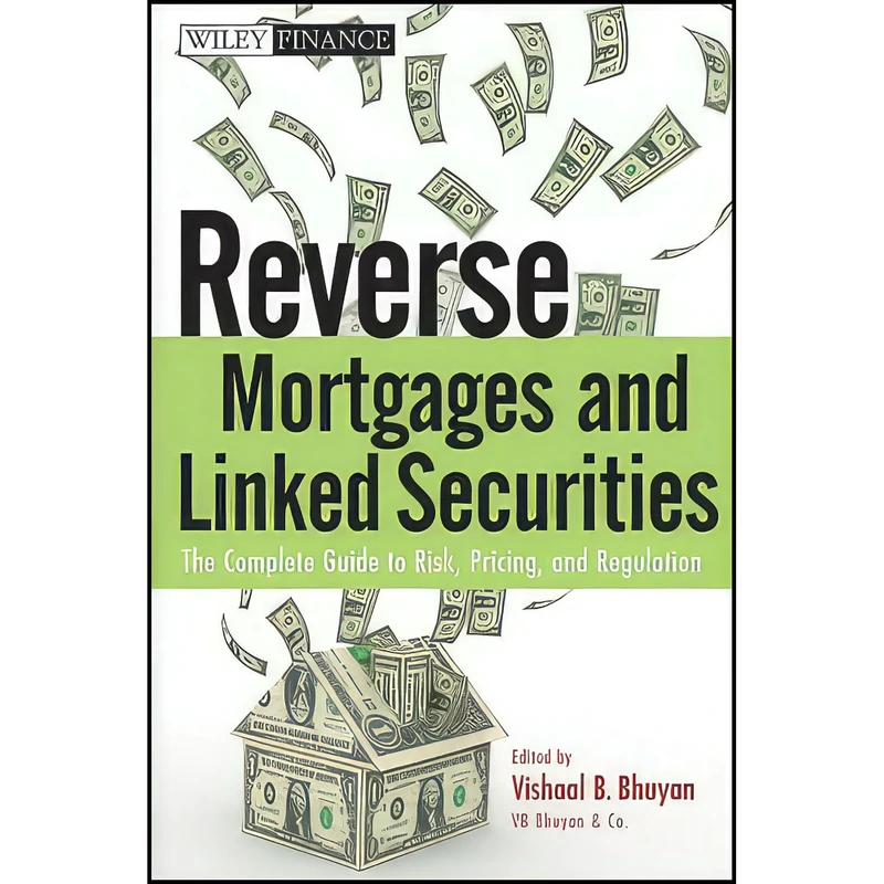 کتاب Reverse Mortgages and Linked Securities اثر Vishaal B. Bhuyan انتشارات Wiley