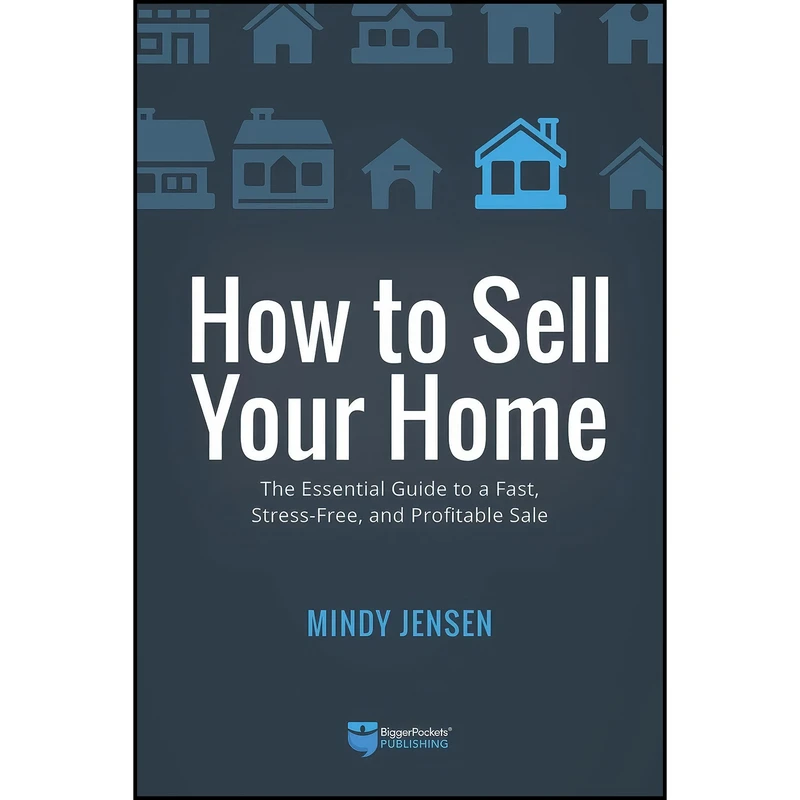 کتاب How to Sell Your Home اثر Mindy Jensen انتشارات BiggerPockets