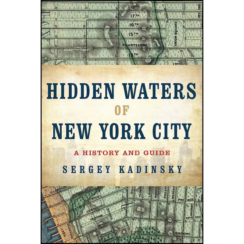کتاب Hidden Waters of New York City اثر Sergey Kadinsky انتشارات Countryman Press