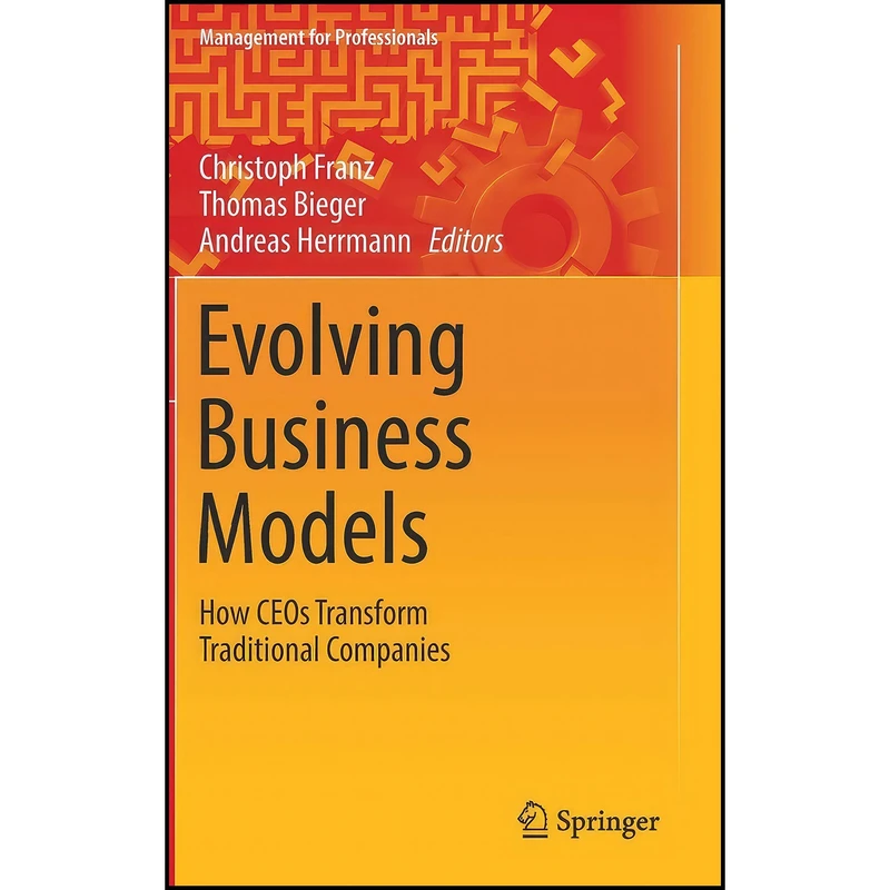 کتاب Evolving Business Models اثر جمعي از نويسندگان انتشارات Springer