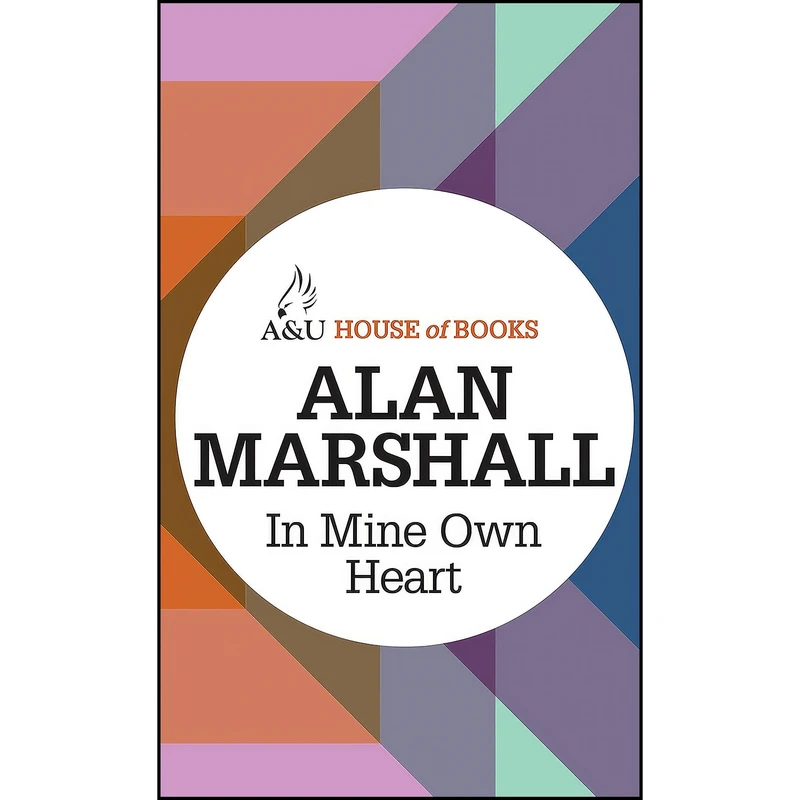 کتاب In Mine Own Heart اثر Alan Marshall انتشارات House of Books