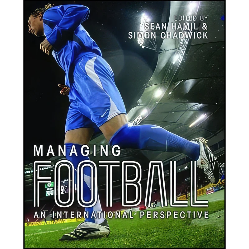 کتاب Managing Football اثر Simon Chadwick and Sean Hamil انتشارات Routledge