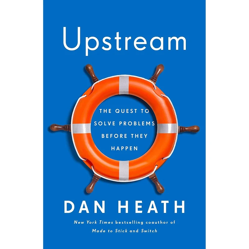 کتاب Upstream: The Quest to Solve Problems Before They Happen اثر Dan Heath انتشارات  Simon & Schuster