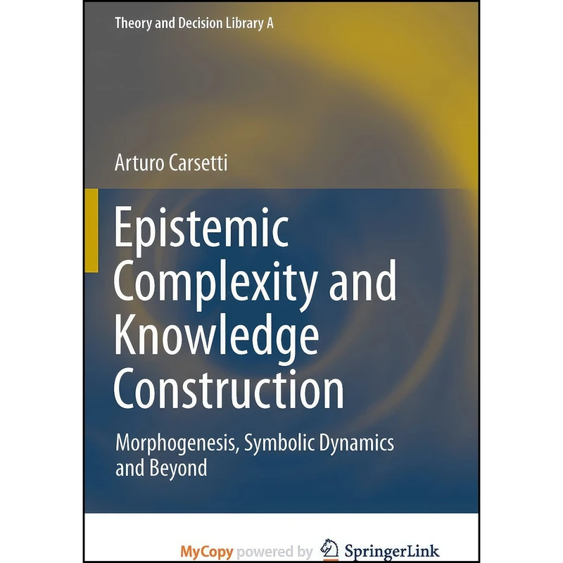 کتاب Epistemic Complexity and Knowledge Construction اثر Arturo Carsetti انتشارات Springer