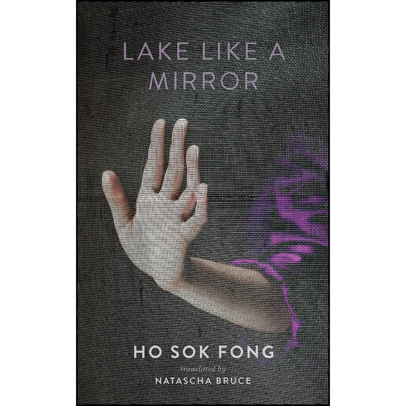 کتاب Lake Like a Mirror اثر Sok Fong Ho and Natascha Bruce انتشارات Two Lines Press