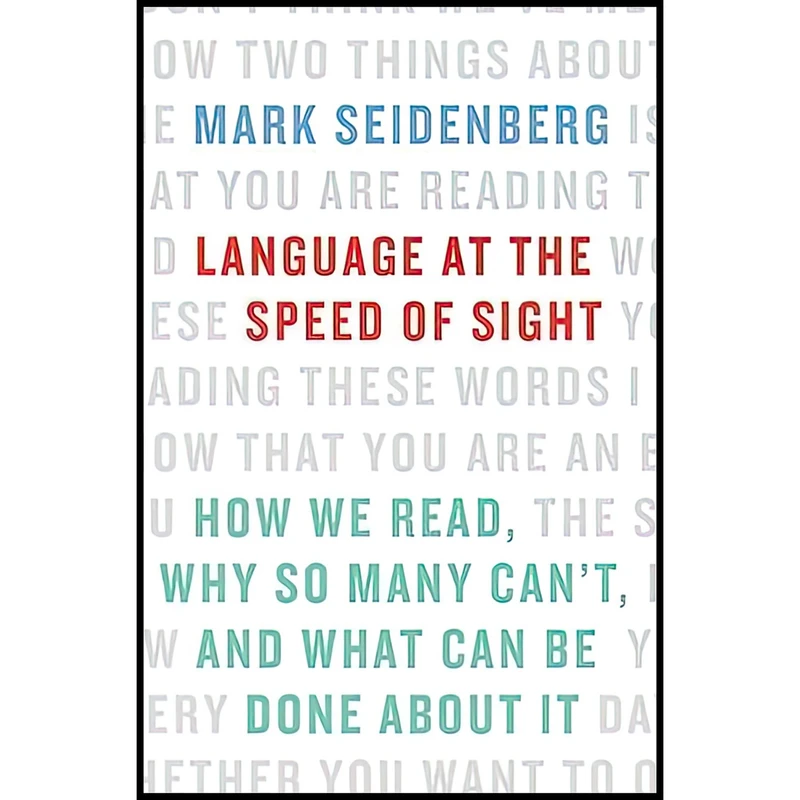 کتاب Language at the Speed of Sight اثر Mark Seidenberg انتشارات Basic Books