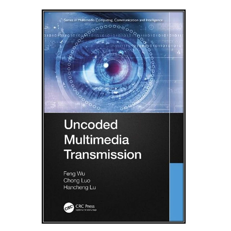 کتاب Uncoded Multimedia Transmission اثر جمعي از نويسندگان انتشارات مؤلفين طلايي