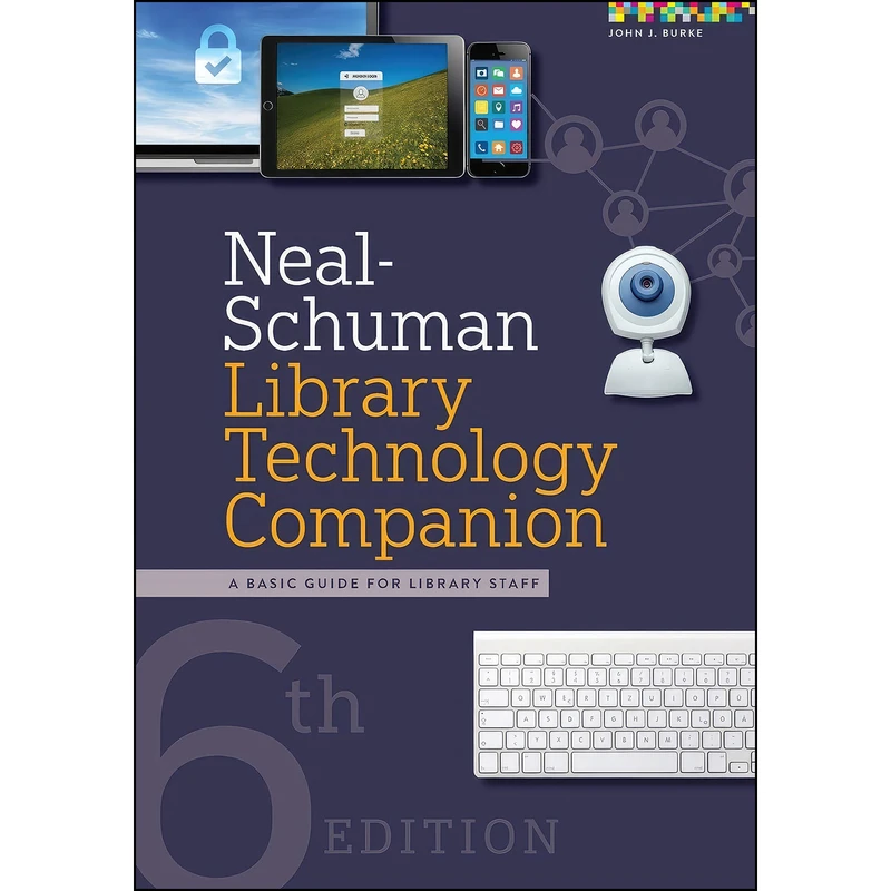 کتاب Neal-Schuman Library Technology Companion اثر John Burke انتشارات ALA Neal-Schuman