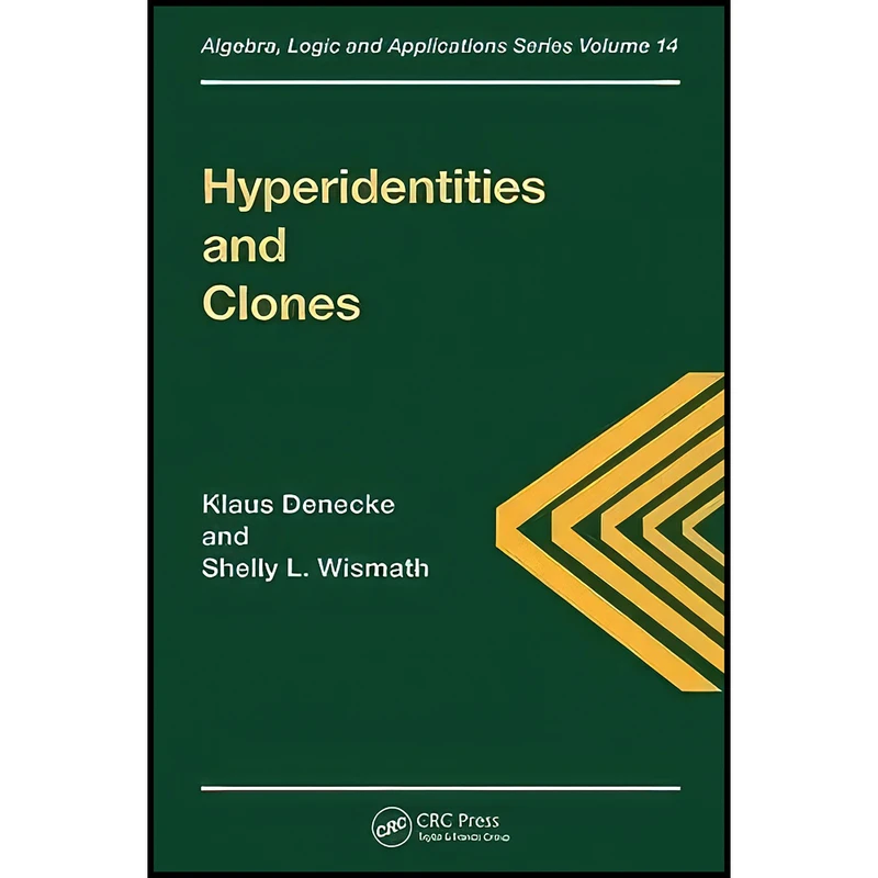 کتاب Hyperidentities and Clones  اثر Klaus Denecke and S L Wismath انتشارات CRC Press