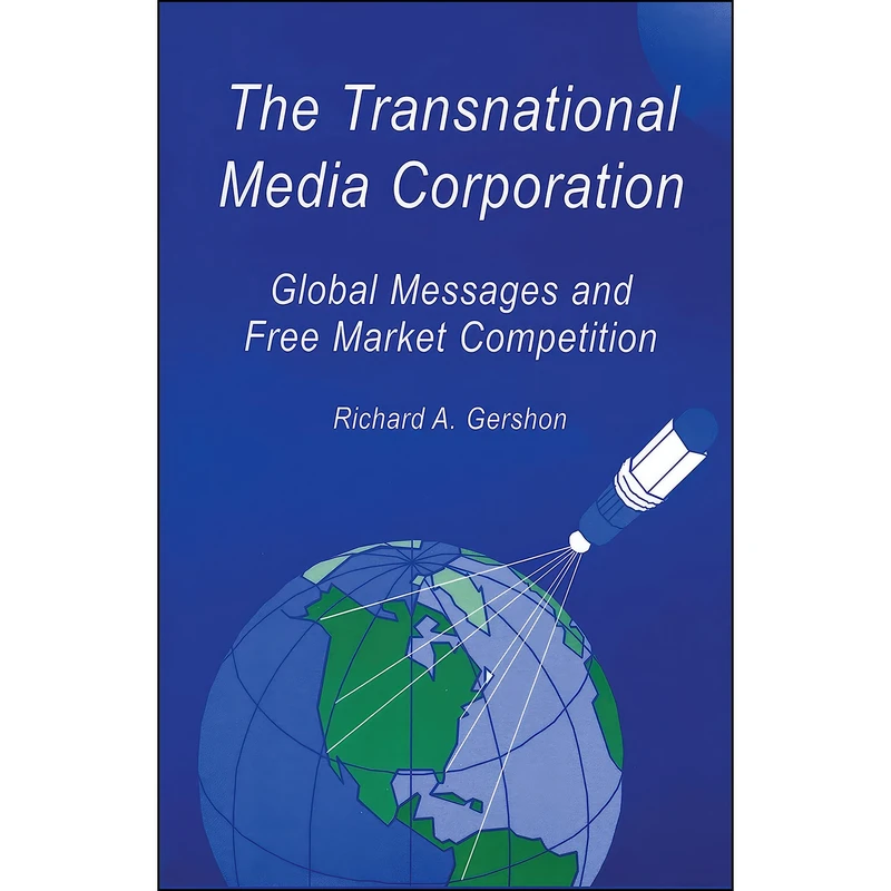 کتاب The Transnational Media Corporation اثر Richard A. Gershon انتشارات Routledge