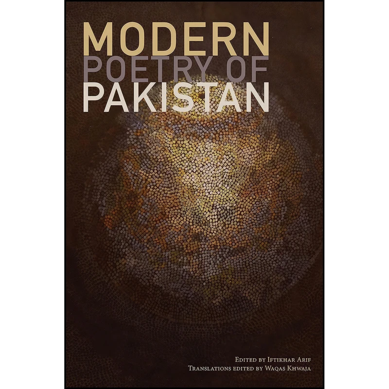 کتاب Modern Poetry of Pakistan  اثر Iftikhar Arif and Waqas Khwaja انتشارات Dalkey Archive Press