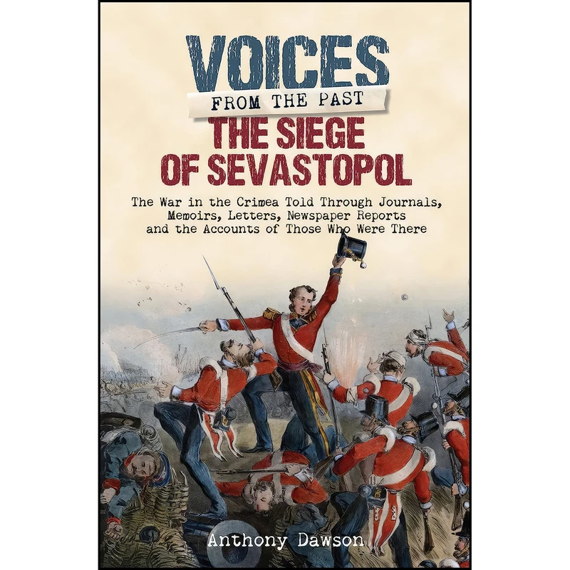کتاب The Siege of Sevastopol 1854 - 1855 اثر Anthony L. Dawson انتشارات Frontline Books