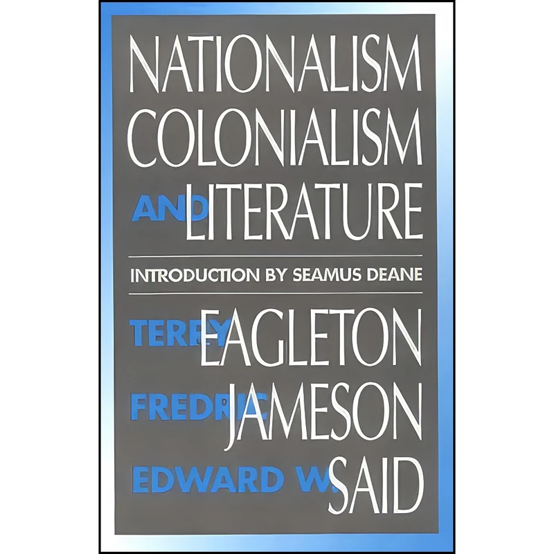 کتاب Nationalism, Colonialism, and Literature اثر جمعي از نويسندگان انتشارات Univ Of Minnesota Press