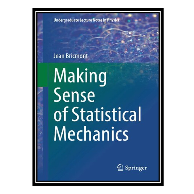 کتاب Making Sense of Statistical Mechanics اثر Jean Bricmont انتشارات مؤلفین طلایی