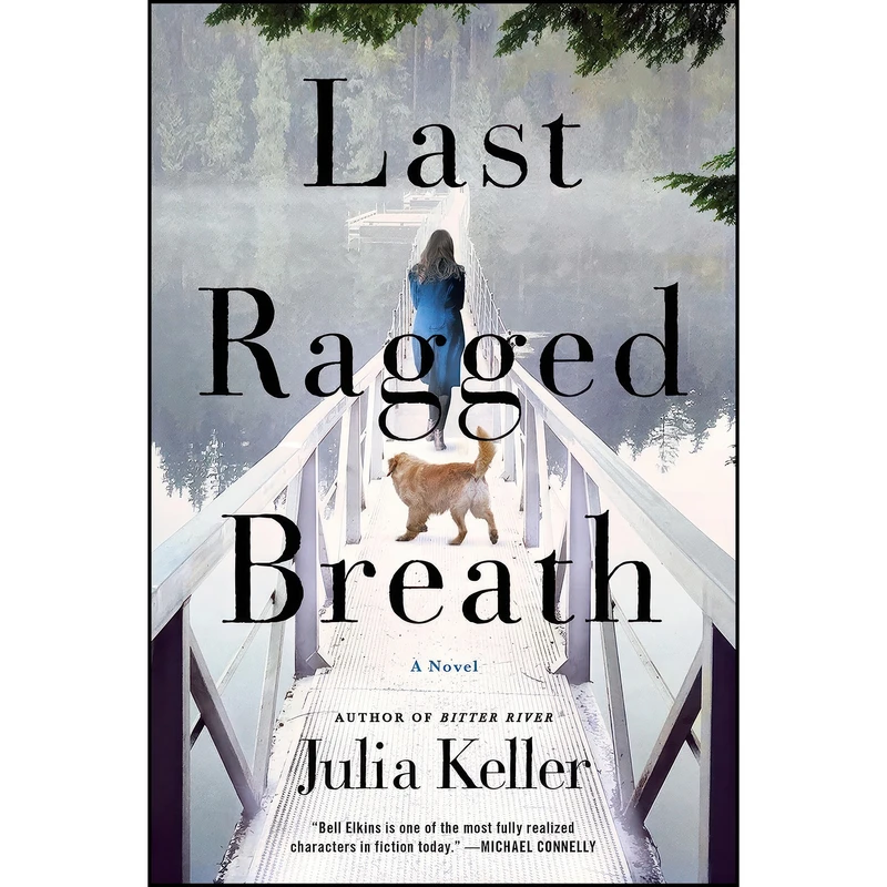 کتاب Last Ragged Breath اثر Julia Keller انتشارات تازه ها
