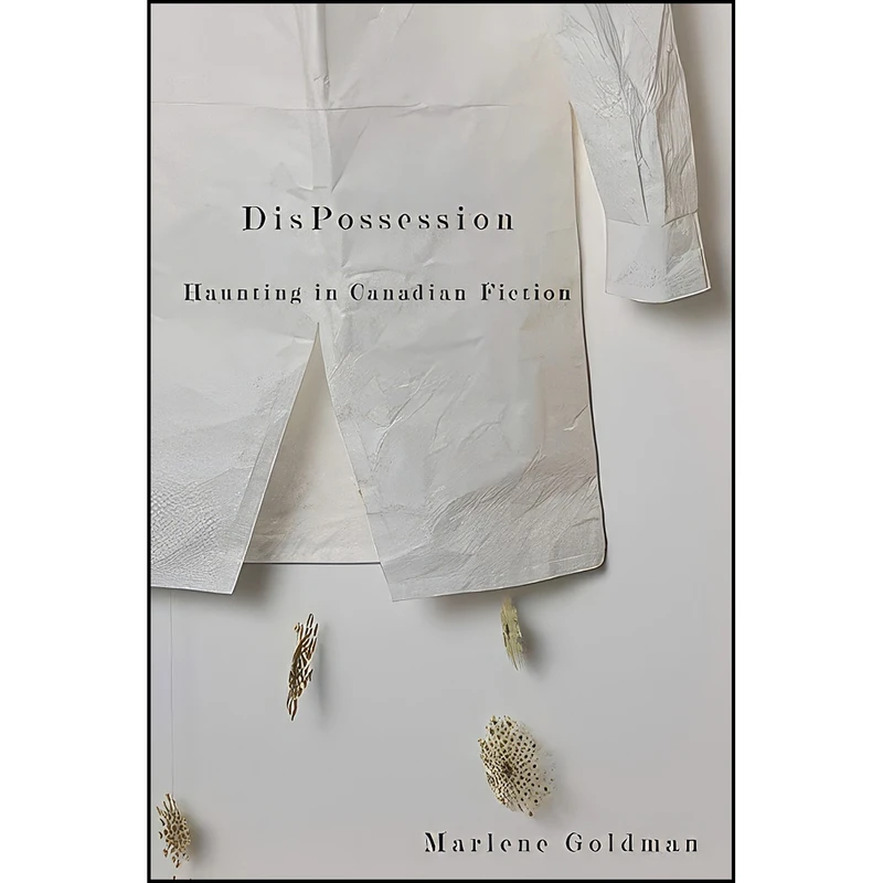 کتاب DisPossession اثر Marlene Goldman انتشارات McGill-Queens University Press