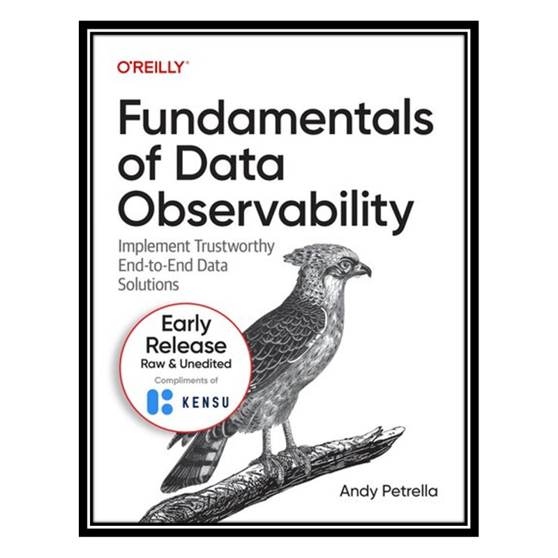 کتاب Fundamentals of Data Observability اثر Andy Petrella انتشارات مؤلفین طلایی