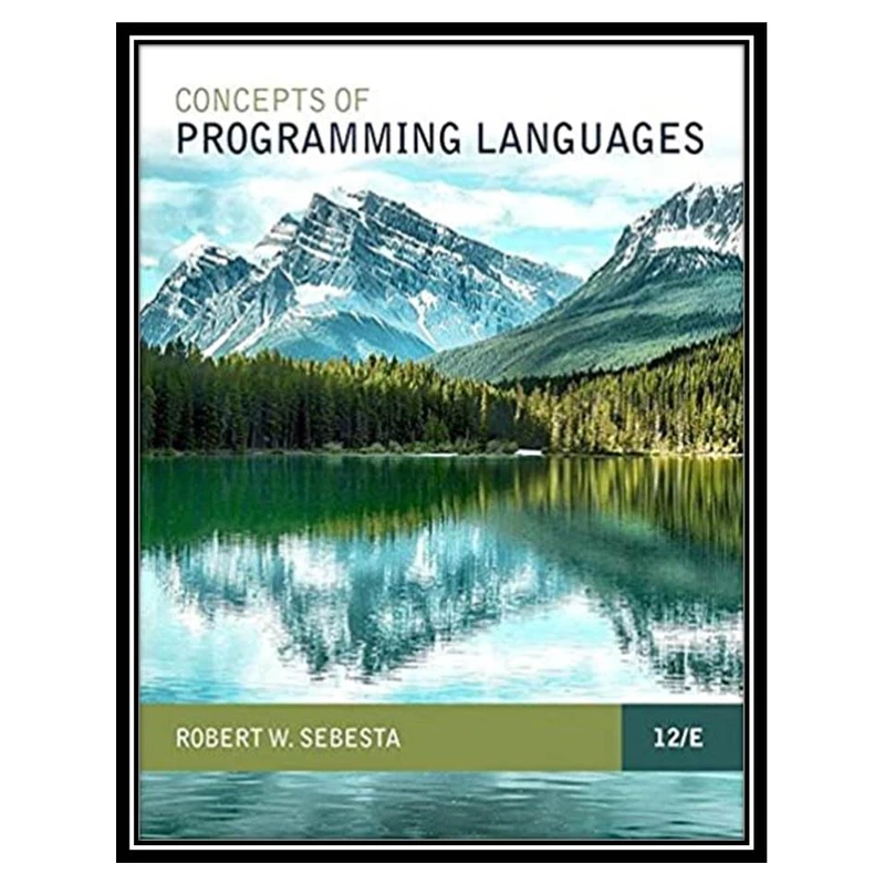 کتاب Concepts of Programming Languages, 12th Edition اثر Robert W. Sebesta انتشارات مؤلفین طلایی