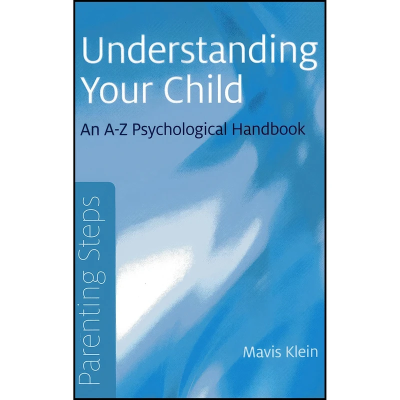 کتاب Parenting Steps - Understanding Your Child اثر Mavis Klein انتشارات Our Street Books