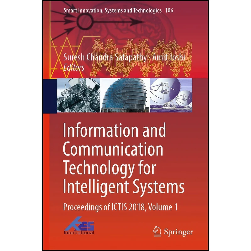 کتاب Information and Communication Technology for Intelligent Systems اثر جمعي از نويسندگان انتشارات Springer