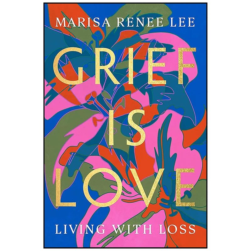 کتاب Grief Is Love اثر Marisa Renee Lee انتشارات Legacy Lit