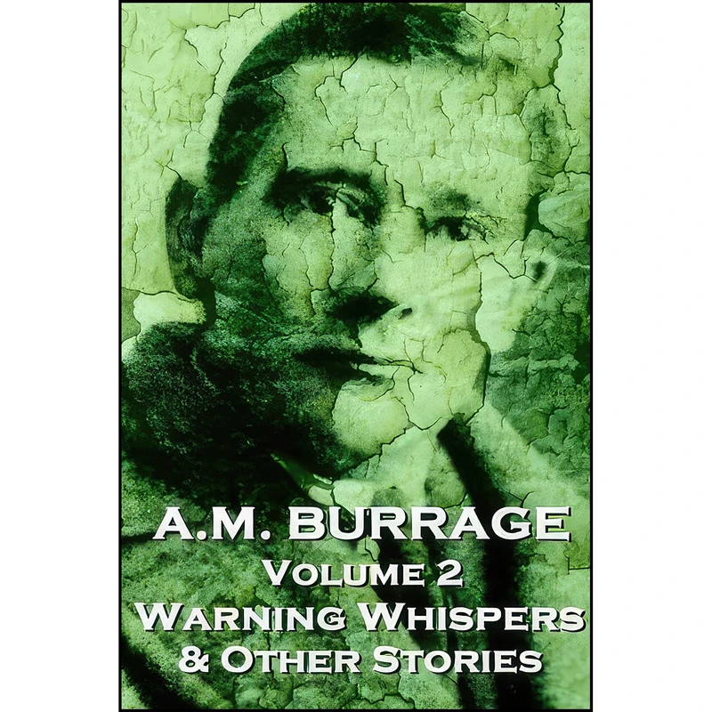 کتاب A.M. Burrage - Warning Whispers & Other Stories اثر A.M. Burrage انتشارات تازه ها