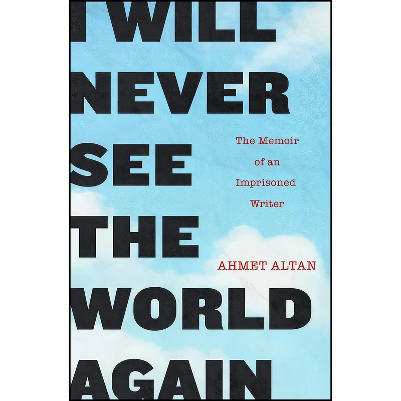 کتاب I Will Never See the World Again اثر Ahmet Altan and Yasemin Congar انتشارات Other Press
