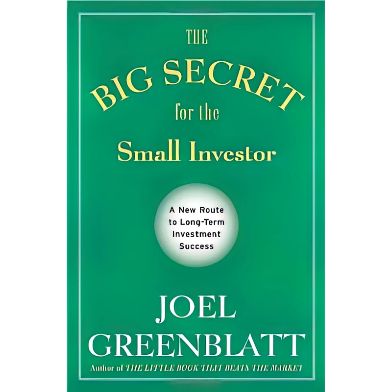 کتاب The Big Secret for the Small Investor اثر Joel Greenblatt انتشارات Crown Business