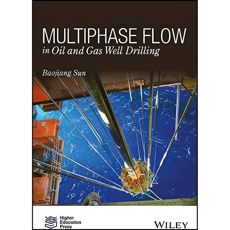 کتاب Multiphase Flow in Oil and Gas Well Drilling اثر Baojiang Sun انتشارات Wiley