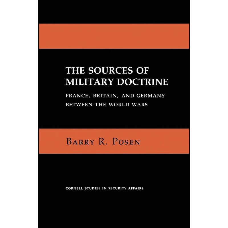 کتاب The Sources of Military Doctrine اثر Barry Posen انتشارات Cornell University Press