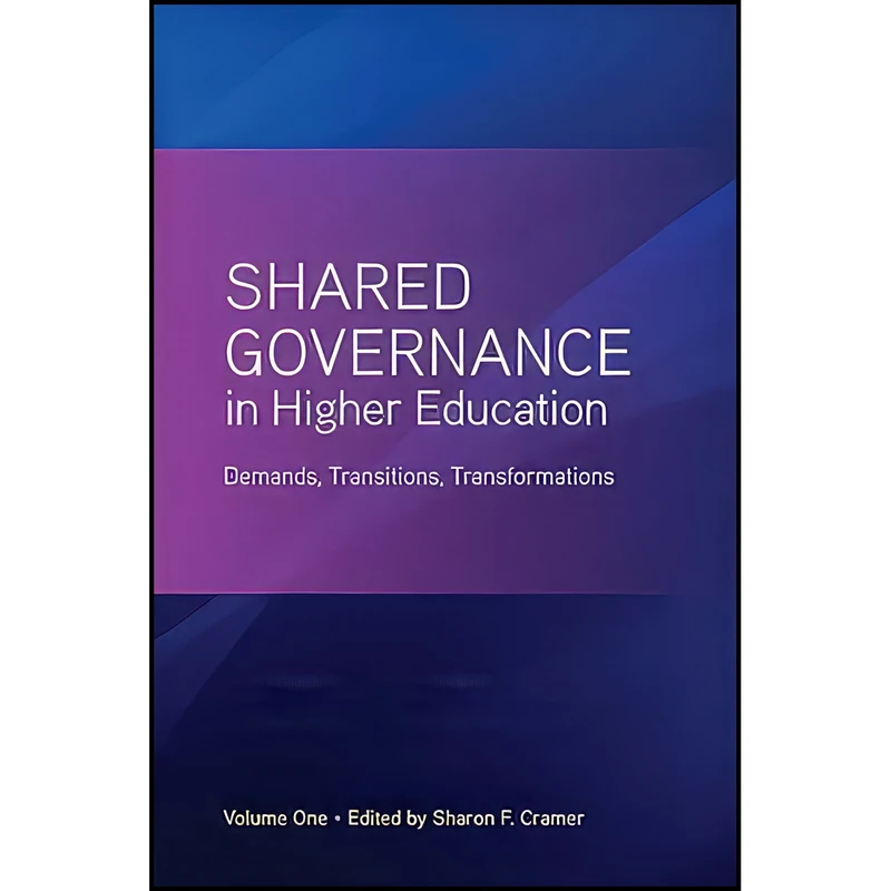 کتاب Shared Governance in Higher Education, Volume 1 اثر Sharon F. Cramer انتشارات SUNY Press