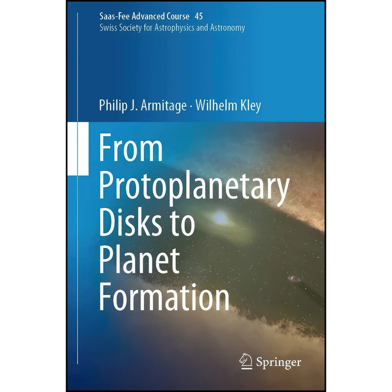کتاب From Protoplanetary Disks to Planet Formation اثر جمعي از نويسندگان انتشارات Springer