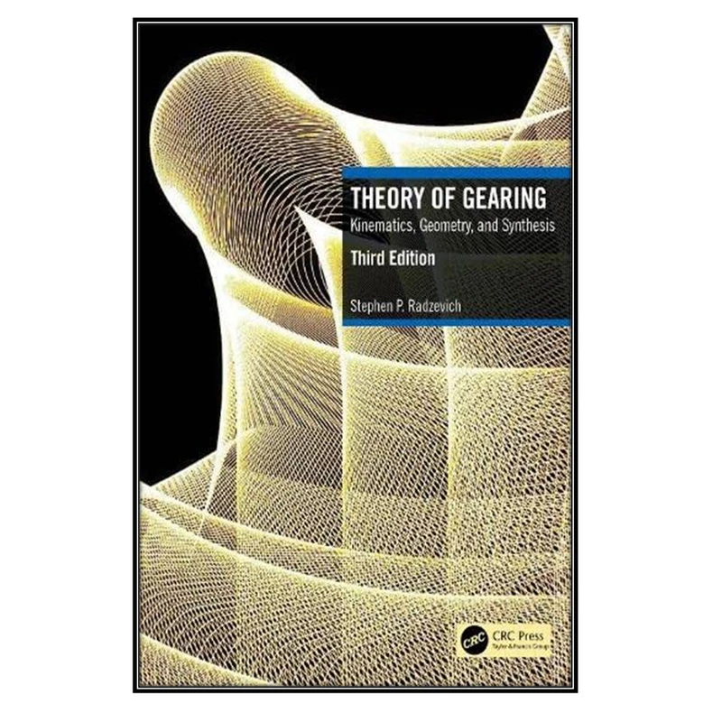   کتاب Theory of Gearing اثر Stephen P. Radzevich انتشارات مؤلفين طلايي