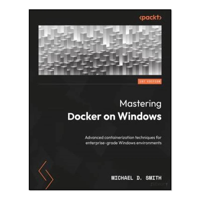 کتاب Mastering Docker on Windows اثر Michael D. Smith انتشارات آوای مؤلف