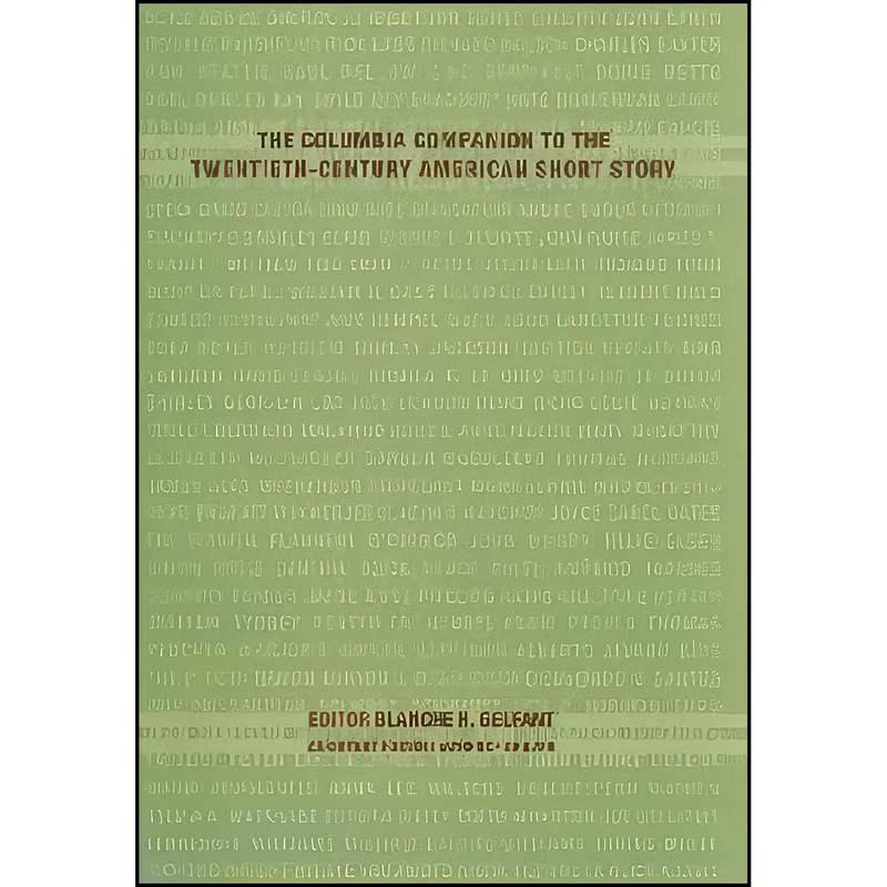 کتاب The Columbia Companion to the Twentieth-Century American Short Story اثر Lawrence Graver and Blanche Gelfant انتشارات Columbia University Press