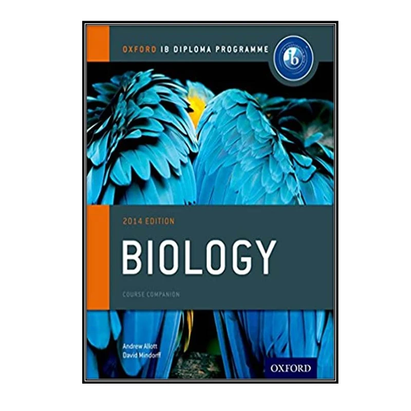 کتاب IB Biology Course Book: 2014 Edition: Oxford IB Diploma Program اثر Andrew Allott AND David Mindorff انتشارات مؤلفین طلایی 