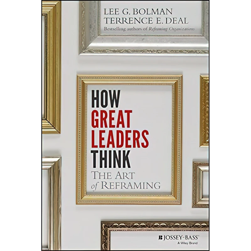 کتاب How Great Leaders Think اثر Lee G. Bolman and Terrence E. Deal انتشارات Jossey-Bass