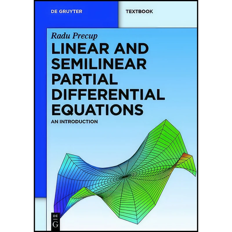 کتاب Linear and Semilinear Partial Differential Equations اثر Radu Precup انتشارات De Gruyter