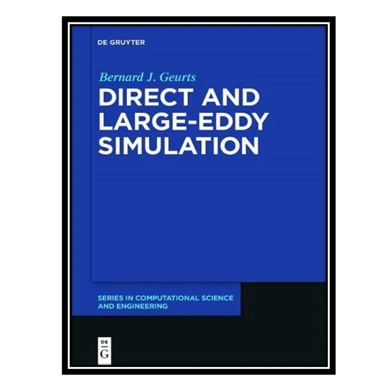 کتاب Direct and Large-eddy Simulation اثر Bernard J. Geurts انتشارات مؤلفین طلایی
