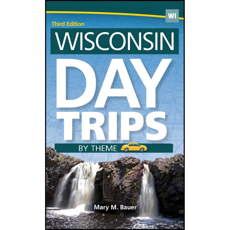 کتاب Wisconsin Day Trips by Theme اثر Mary M. Bauer انتشارات Adventure Publications