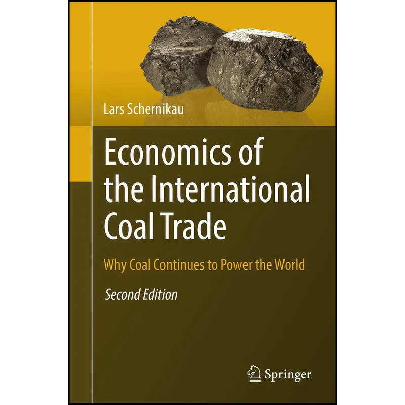کتاب Economics of the International Coal Trade اثر Lars Schernikau انتشارات Springer