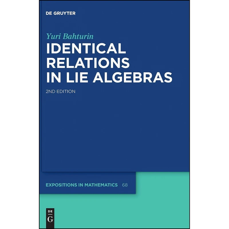 کتاب Identical Relations in Lie Algebras  اثر Yuri A. Bahturin and Yuri Bahturin انتشارات De Gruyter